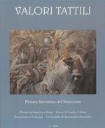 Valori tattili (2020). Ediz. illustrata. Vol. 15: Pittura fiorentina del Settecento. Pittura tardogotica a Segni. Giusto di Gand a Urbino. Documenti su Galanino. Un modello di Alessandro Gherardini