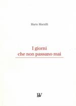 I giorni che non passano mai. Nuova ediz.