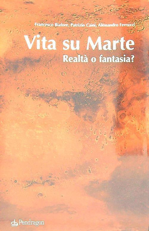 Vita su Marte. Realtà o fantasia?