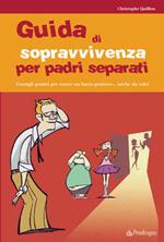 Guida alla sopravvivenza per padri separati