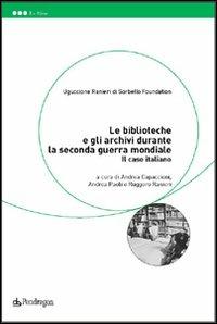 Le biblioteche e gli archivi durante la seconda guerra mondiale. Il caso italiano - copertina
