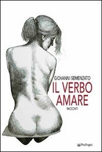 Il verbo amare - Giovanni Semenzato - copertina