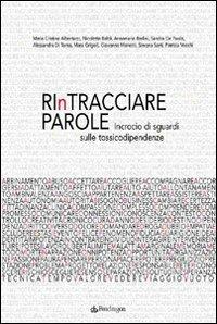 Rintracciare parole. Incrocio di sguardi sulle tossicodipendenze - copertina