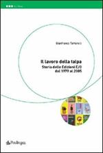 Il lavoro della talpa. Storia delle Edizioni E/O dal 1979 al 2005
