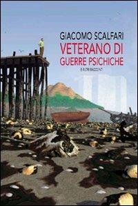 Veterano di guerre psichiche e altri racconti - Giacomo Scalfari - copertina