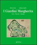 I giardini Margherita. Storia, racconti, immagini