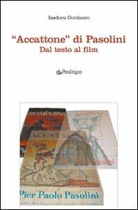 «Accattone» di Pasolini. Dal testo al film - Isadora Cordazzo - copertina