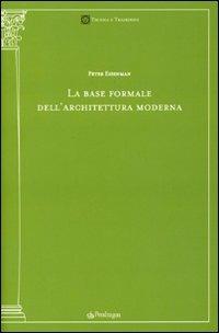La base formale dell'architettura moderna - Peter Eisenman - copertina