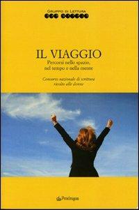 Il viaggio. Percorsi nello spazio, nel tempo e nella mente - copertina