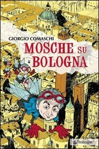 Mosche su Bologna - Giorgio Comaschi - copertina