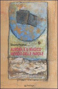 Aurora e il magico mondo delle parole - Giovanna Pierantoni - copertina