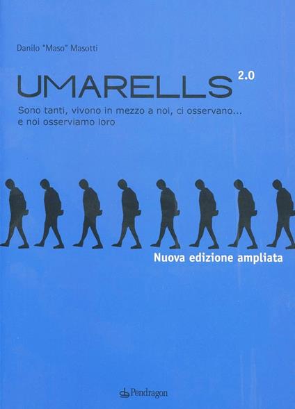 Umarells 2.0. Sono tanti, vivono in mezzo a noi, ci osservano... e noi osserviamo loro. Ediz. illustrata - Danilo Masotti - copertina