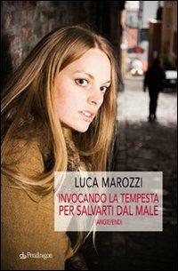 Invocando la tempesta per salvarti dal male (Angie/end) - Luca Marozzi - copertina