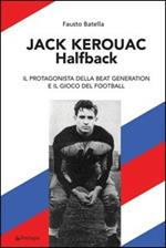 Jack Kerouac halfback. Il protagonista della beat generation e il gioco del football