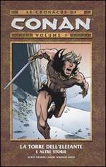 La torre dell'elefante e altre storie. Le cronache di Conan. Vol. 1