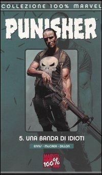 Una banda di idioti. The Punisher. Vol. 5 - Garth Ennis,John McCrea,Steve Dillon - copertina