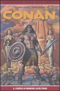 I gioelli di Gwahlur e altre storie. Conan. Vol. 5 - Craig P. Russell,Jimmy Palmiotti,Mark Texeira - copertina