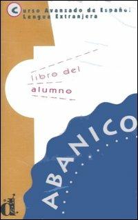 Abanico. Curso avanzado de Español lengua extranjera. Libro del alumno. Audiocassetta - copertina