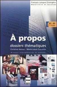 À propos. Dossiers thématiques. Niveau intermédiaires et avancés - Christine Andant,Marie-Laure Chalaron - copertina