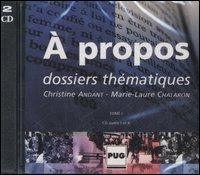 À propos. Dossiers thématiques. 2 CD Audio. Vol. 1 - Christine Andant,Marie-Laure Chalaron - copertina