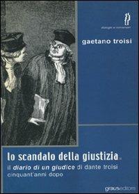 Lo scandalo della giustizia - Gaetano Troisi - copertina