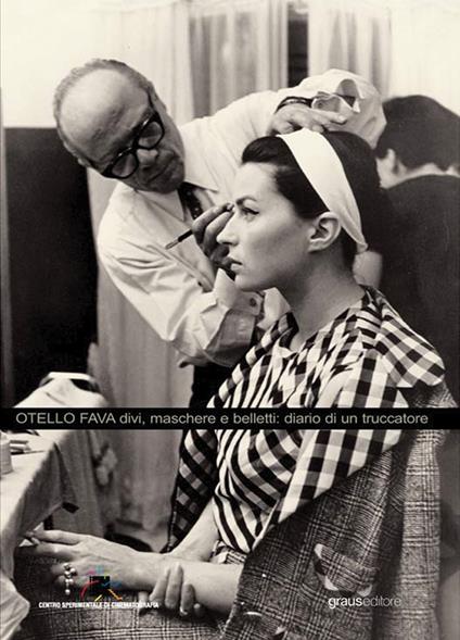 Otello Fava. Divi, maschere e belletti: diario di un truccatore - copertina