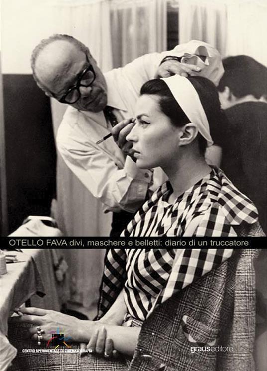 Otello Fava. Divi, maschere e belletti: diario di un truccatore - copertina
