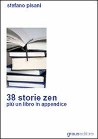 Trentotto storie zen più un libro in appendice - Stefano Pisani - copertina