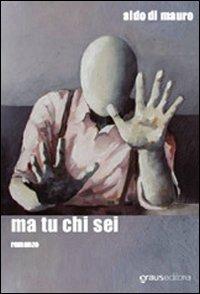 Ma tu chi sei - Aldo Di Mauro - copertina