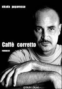 Caffè corretto - Nicola Paparusso - copertina