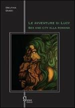 Le avventure di Lucy. Sex and the city alla romana