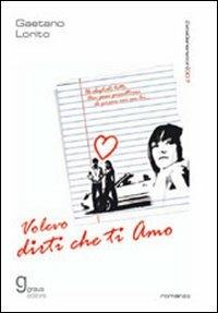 Volevo dirti che ti amo - Gaetano Lorito - copertina