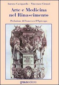 Arte e medicina nel Rinascimento - Aurora Cacòpardo,Vincenzo Ciruzzi - copertina