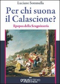 Per chi suona il calascione? Epopea della scugnizzeria - Luciano Sommella - copertina