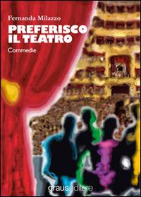 Preferisco il teatro - Fernanda Milazzo - copertina