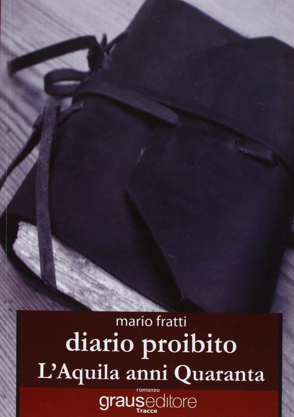 Diario proibito. L'Aquila anni Quaranta