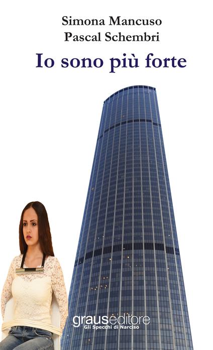 Io sono più forte - Simona Mancuso,Pascal Schembri - copertina