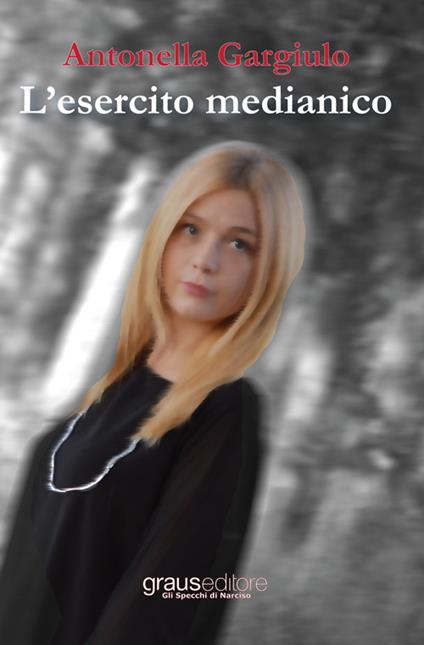 L'esercito medianico - Antonella Gargiulo - copertina