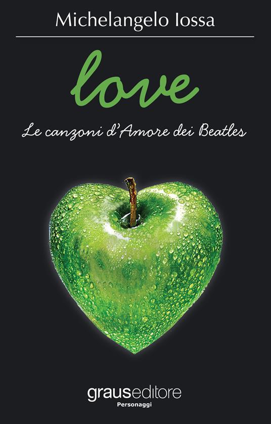 Love. Le canzoni d'amore dei Beatles - Michelangelo Iossa - copertina