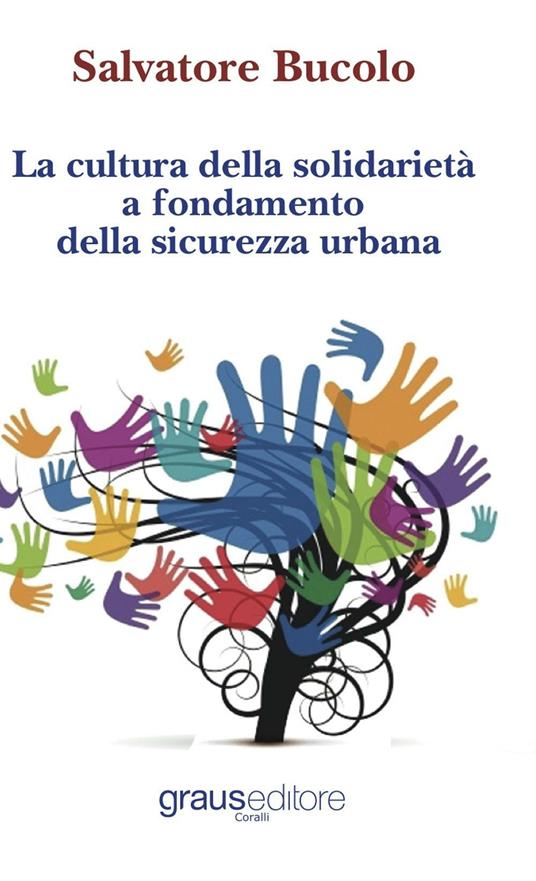 La cultura della solidarietà a fondamento della sicurezza urbana - Salvatore Bucolo - copertina