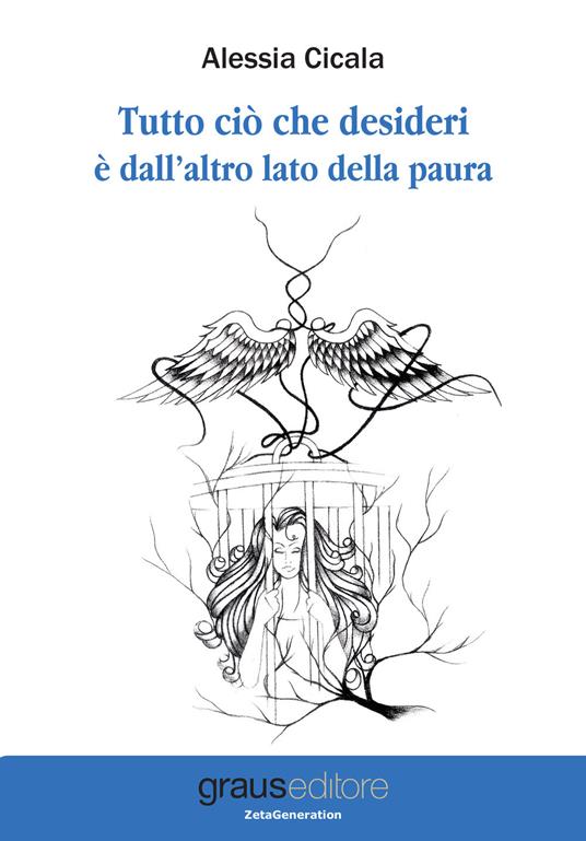 Tutto ciò che desideri è dall'altro lato della paura - Alessia Cicala - copertina