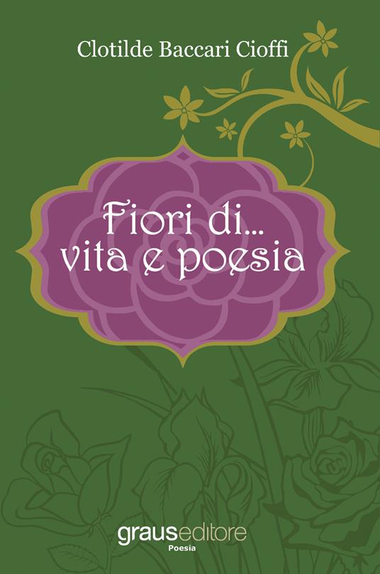 Fiori di... vita e poesia - Clotilde Baccari Cioffi - copertina