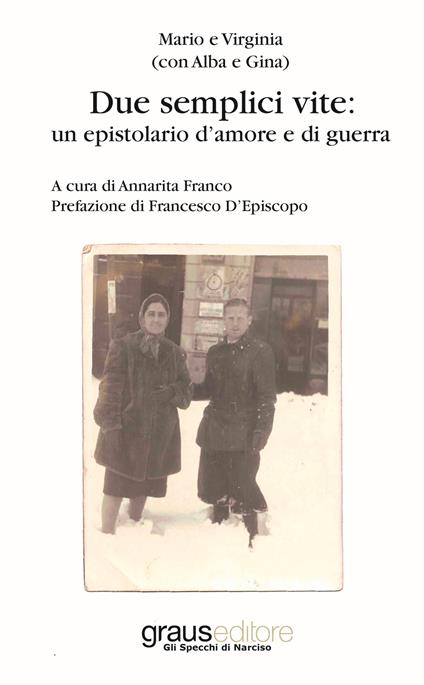 Due semplici vite: un epistolario d'amore e di guerra - Annarita Franco - copertina