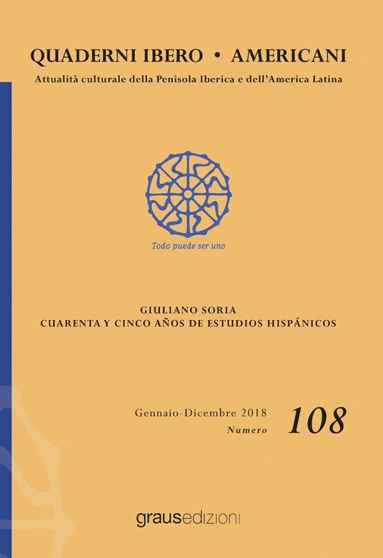 Quaderni Ibero Americani. Attualità culturale della penisola iberica e dell'America Latina (2018). Vol. 108: Giuliano Soria. Cuarenta y cinco años de estudios hispánicos (gennaio-dicembre) - copertina