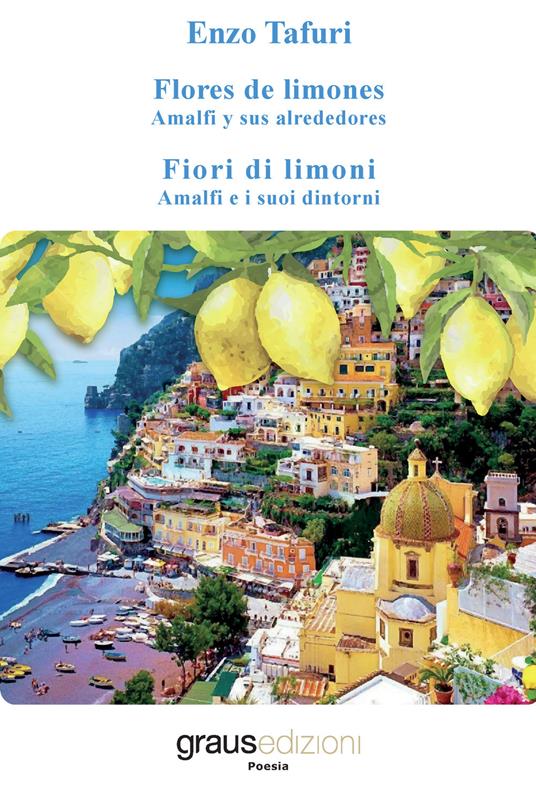 Fiori di limoni. Amalfi e i suoi dintorni-Flores de limones. Amalfi y sus alrededores - Enzo Tafuri - copertina