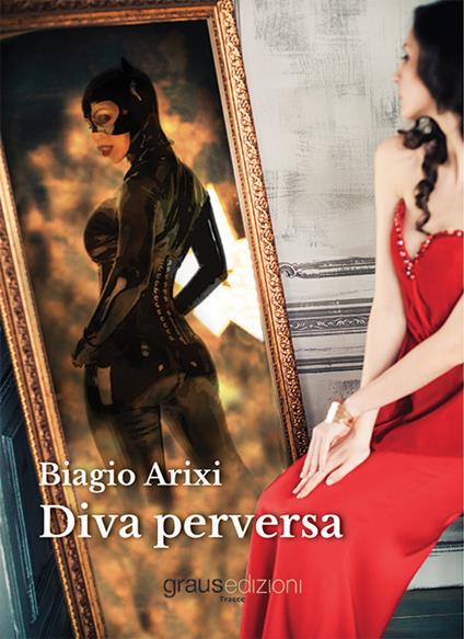 Diva perversa - Biagio Arixi - copertina