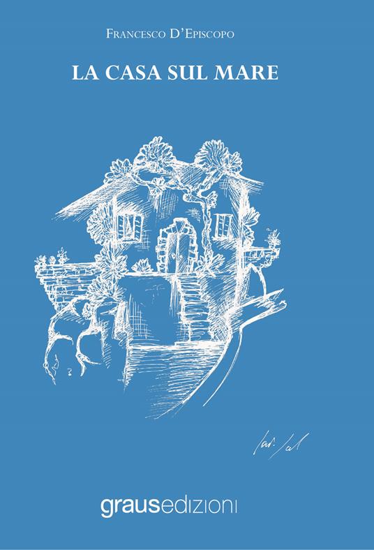 La casa sul mare - Francesco D'Episcopo - copertina