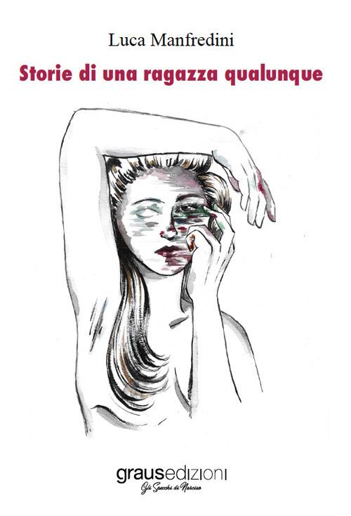 Storie di una ragazza qualunque - Luca Manfredini - copertina