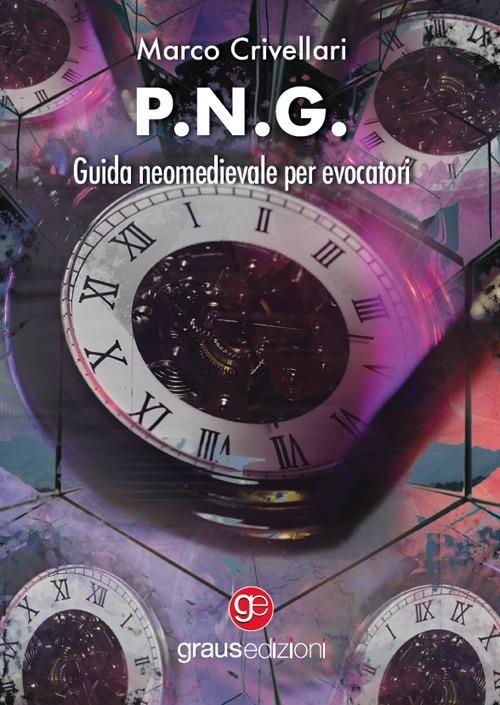P.N.G. Guida neomedievale per evocatori - Marco Crivellari - copertina