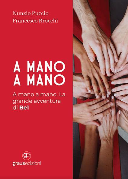A mano a mano. La grande avventura di Be1 - Francesco Brocchi,Nunzio Puccio - copertina